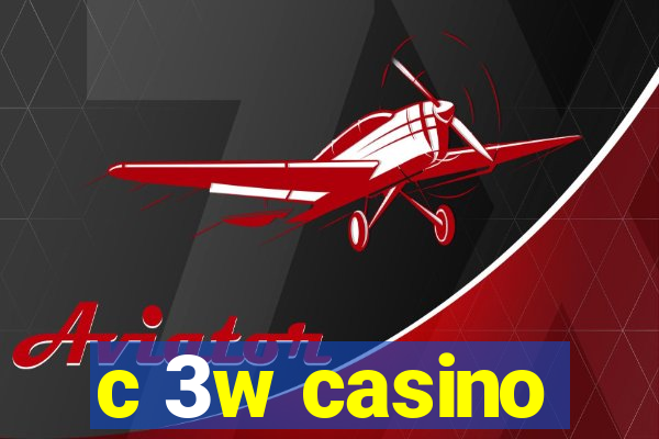 c 3w casino